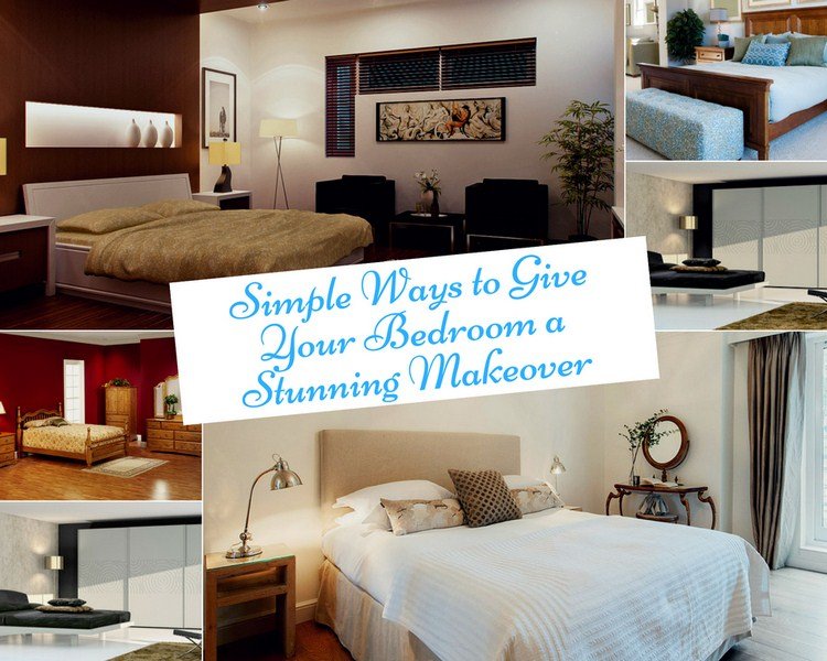 Simple Ways to Give Your Bedroom a Stunning Makeover Simple Ways to Give Your Bedroom a Stunning Makeover