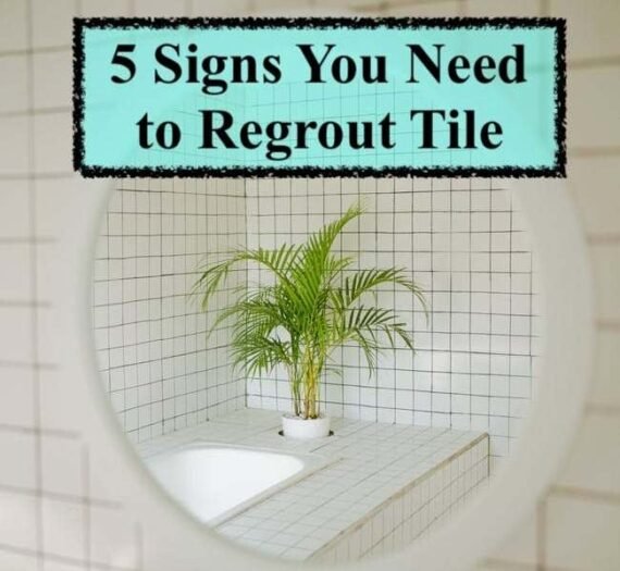 5 Signs You Need to Regrout Tile