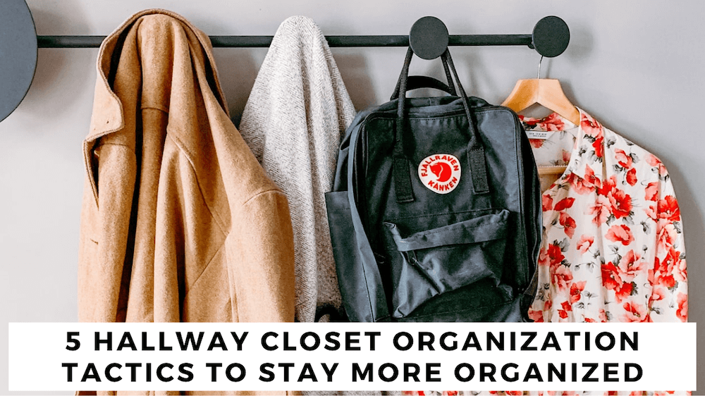 5 Hallway Closet Organization Tactics to Stay More Organized image - 5 Hallway Closet Organization Tactics to Stay More Organized
