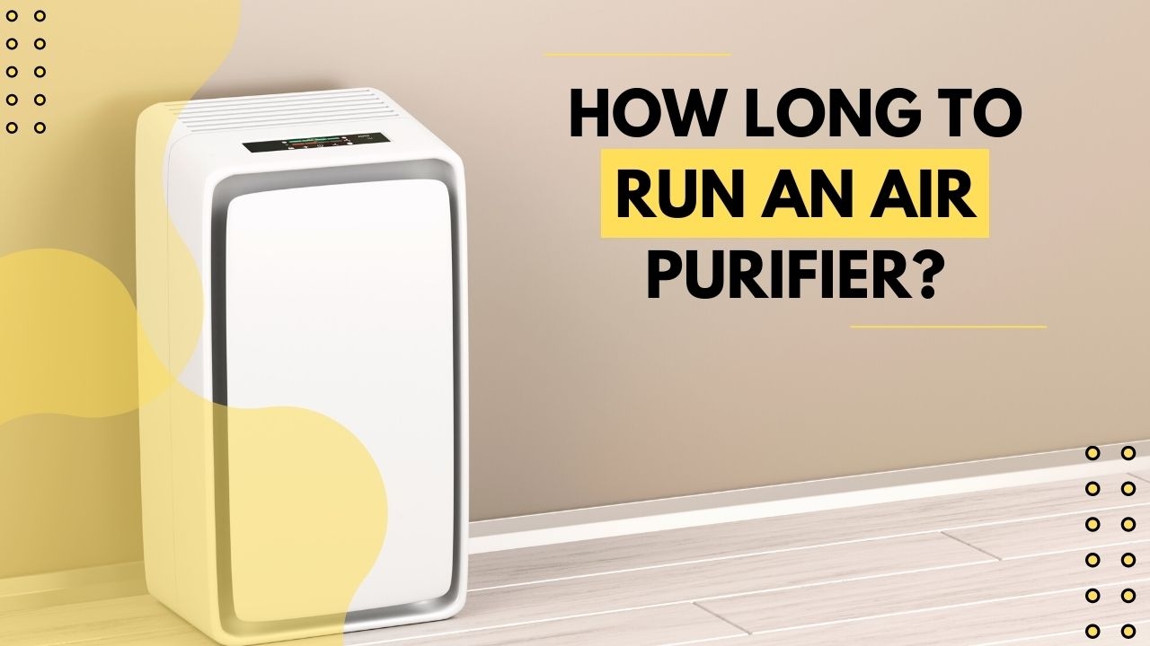 image - How Long to Run an Air Purifier