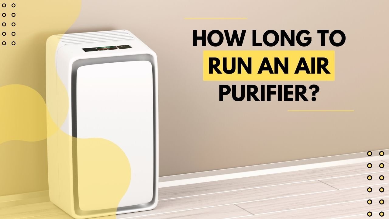 How Long to Run an Air Purifier image - How Long to Run an Air Purifier