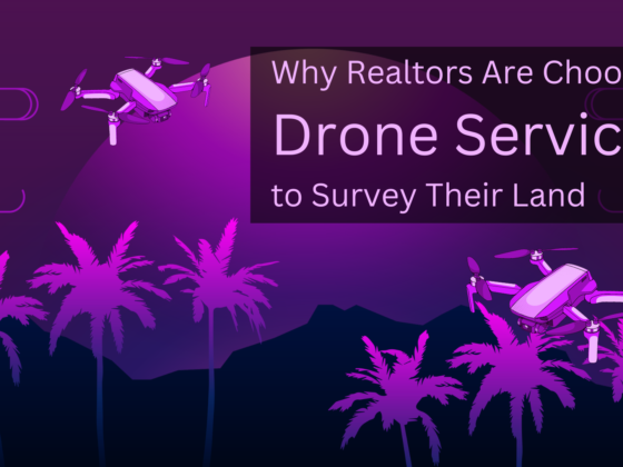 featured image - Why Realtors Are Choosing Drone Services to Survey Their Land